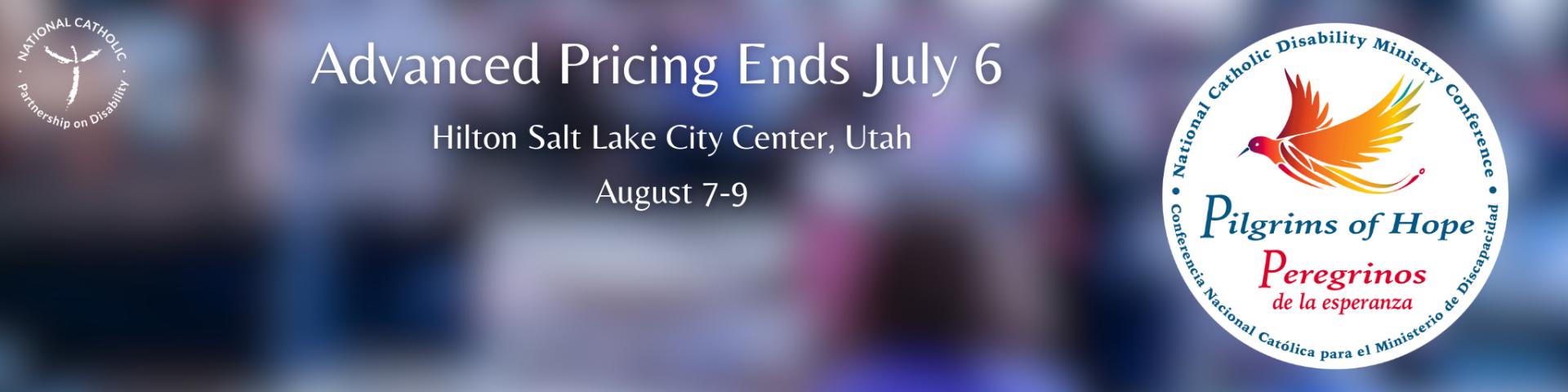 Advanced Pricing Ends July 6