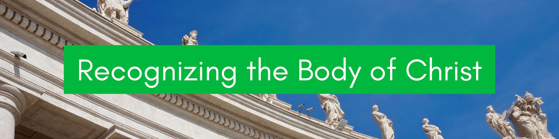 Recognizing the Body of Christ 