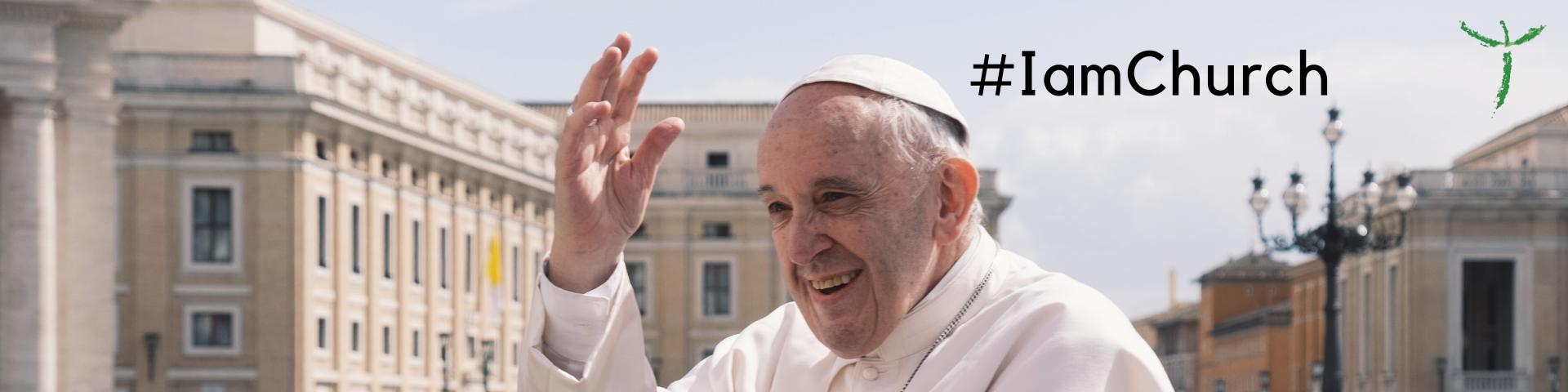 Pope Francis with #IamChurch